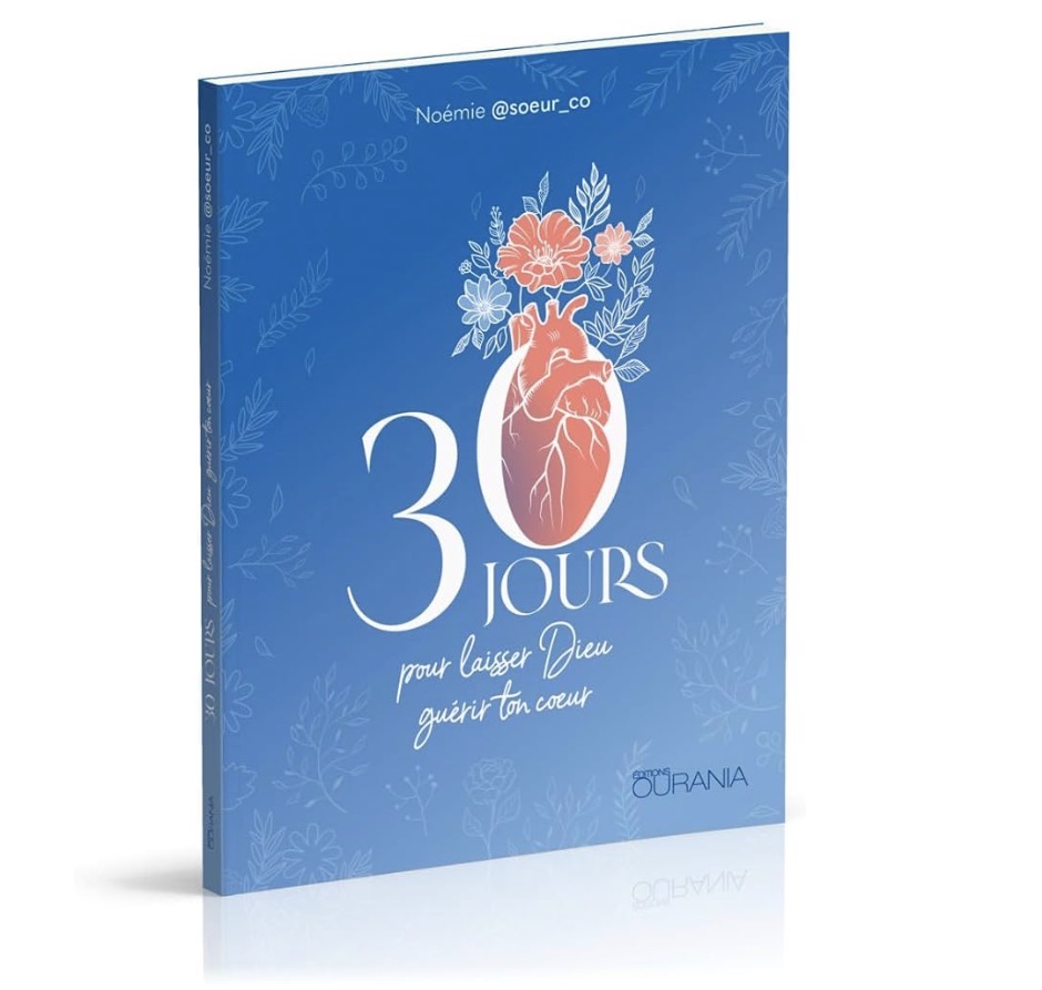 30 jours pour laisser Dieu guérir ton cœur